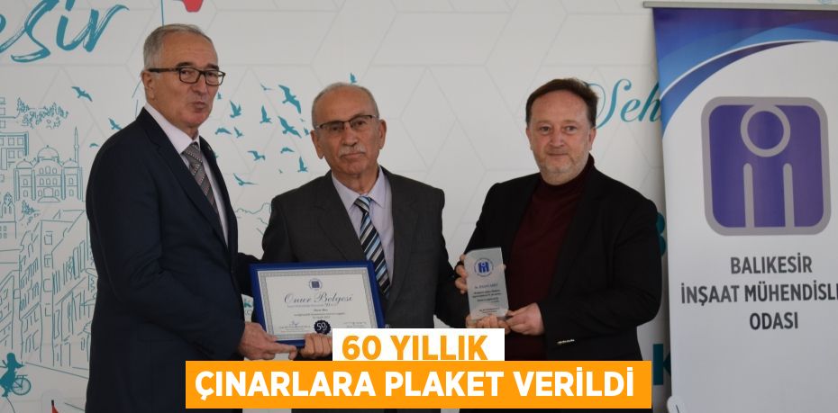 60 YILLIK ÇINARLARA PLAKET VERİLDİ