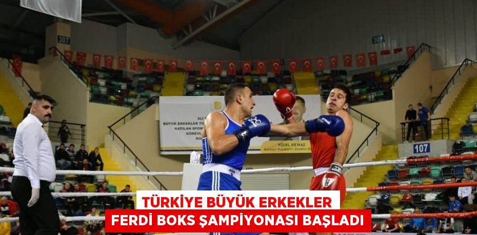 TÜRKİYE BÜYÜK ERKEKLER FERDİ BOKS ŞAMPİYONASI BAŞLADI