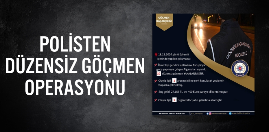 POLİSTEN DÜZENSİZ GÖÇMEN OPERASYONU