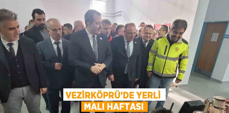 VEZİRKÖPRÜ’DE YERLİ MALI HAFTASI