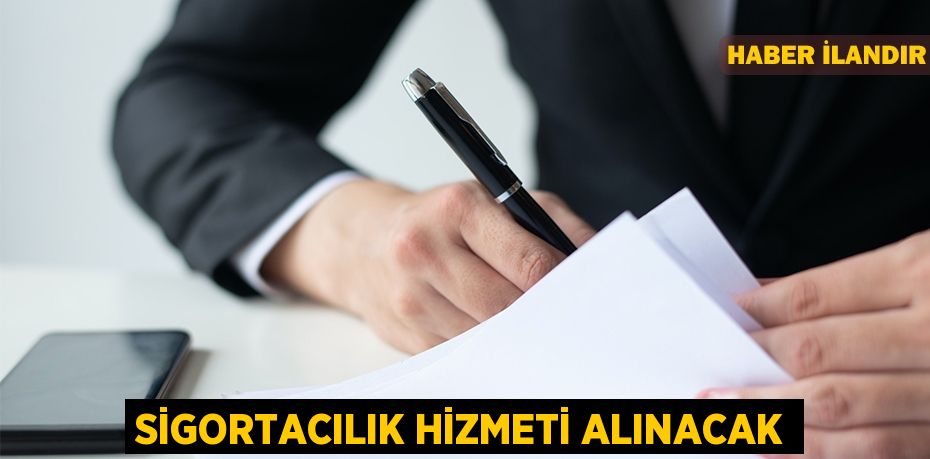 Sigortacılık hizmeti alınacak