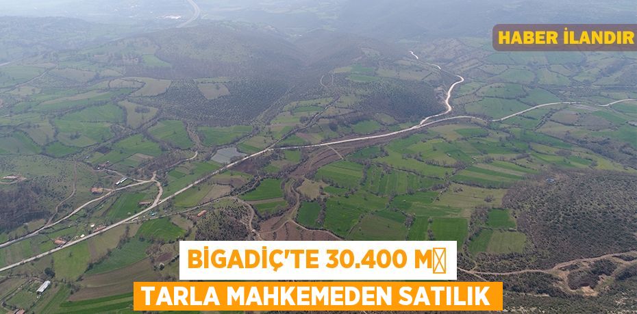 Bigadiç'te 30.400 m² tarla mahkemeden satılık