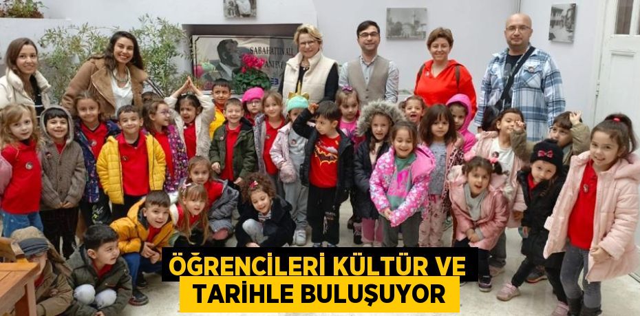 ÖĞRENCİLERİ KÜLTÜR VE  TARİHLE BULUŞUYOR