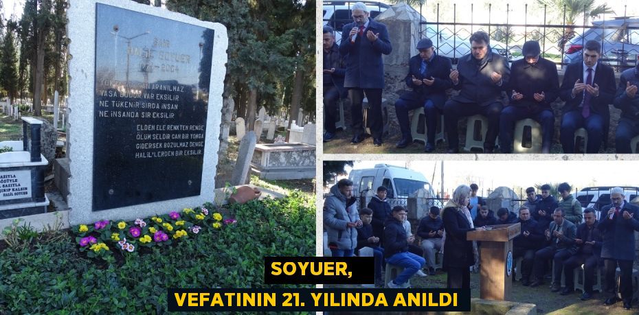 SOYUER,   VEFATININ 21. YILINDA ANILDI