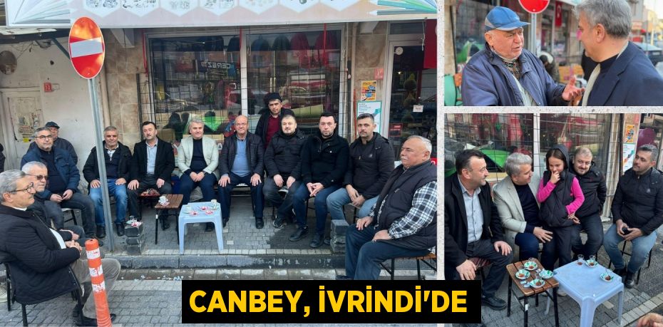 CANBEY, İVRİNDİ’DE