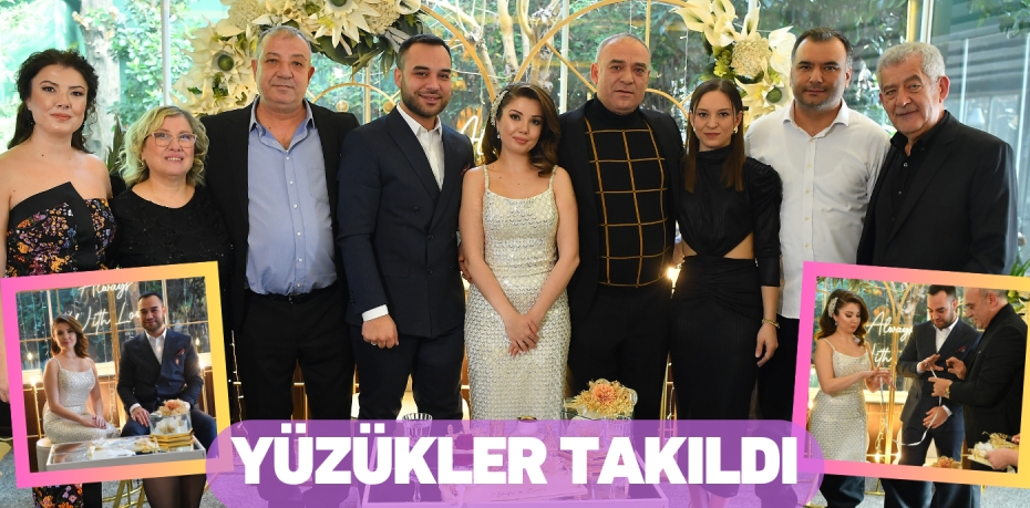YÜZÜKLER TAKILDI
