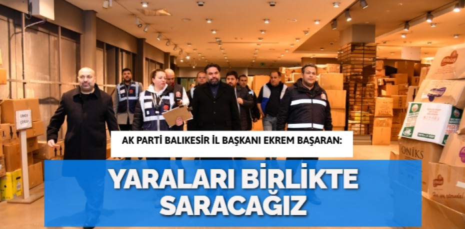 YARALARI BİRLİKTE SARACAĞIZ