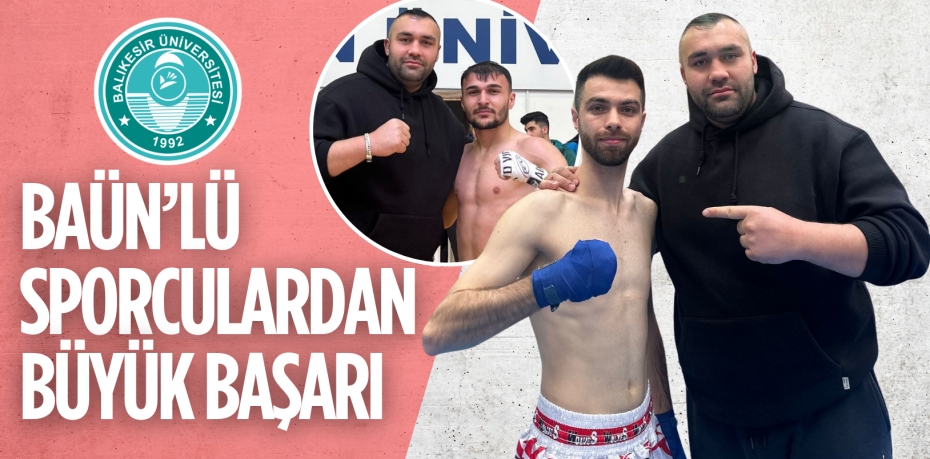 BAÜN’LÜ SPORCULARDAN BÜYÜK BAŞARI