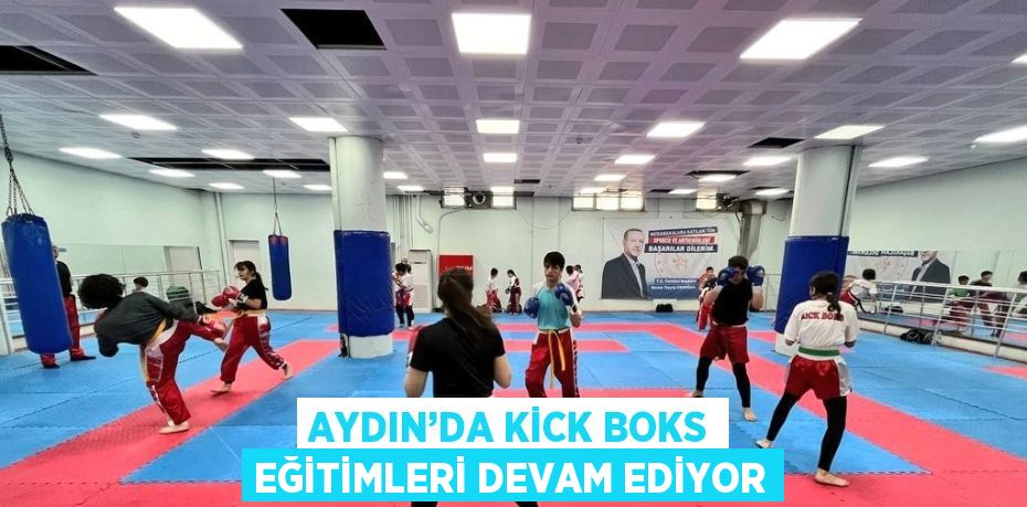 AYDIN’DA KİCK BOKS EĞİTİMLERİ DEVAM EDİYOR