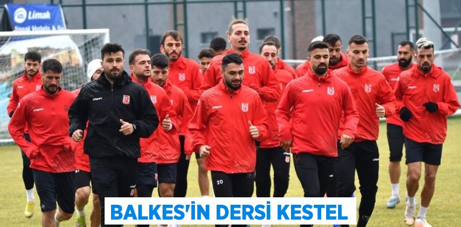 BALKES’İN DERSİ KESTEL