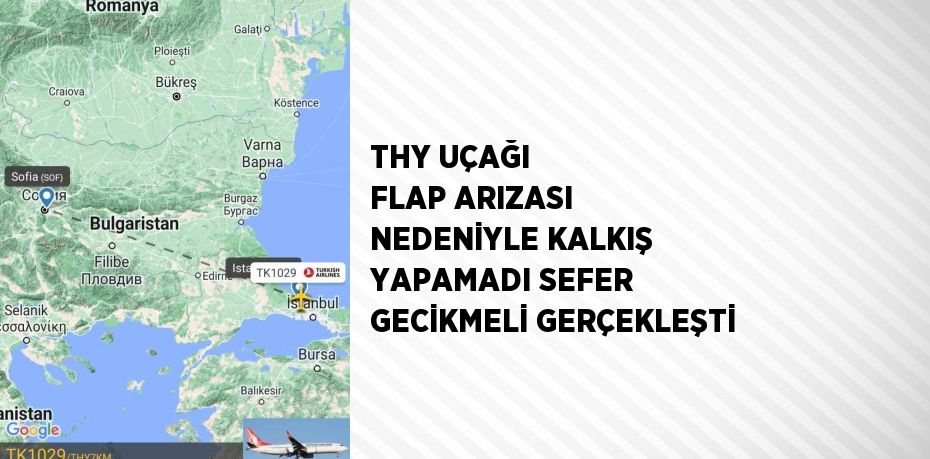 THY UÇAĞI FLAP ARIZASI NEDENİYLE KALKIŞ YAPAMADI SEFER GECİKMELİ GERÇEKLEŞTİ