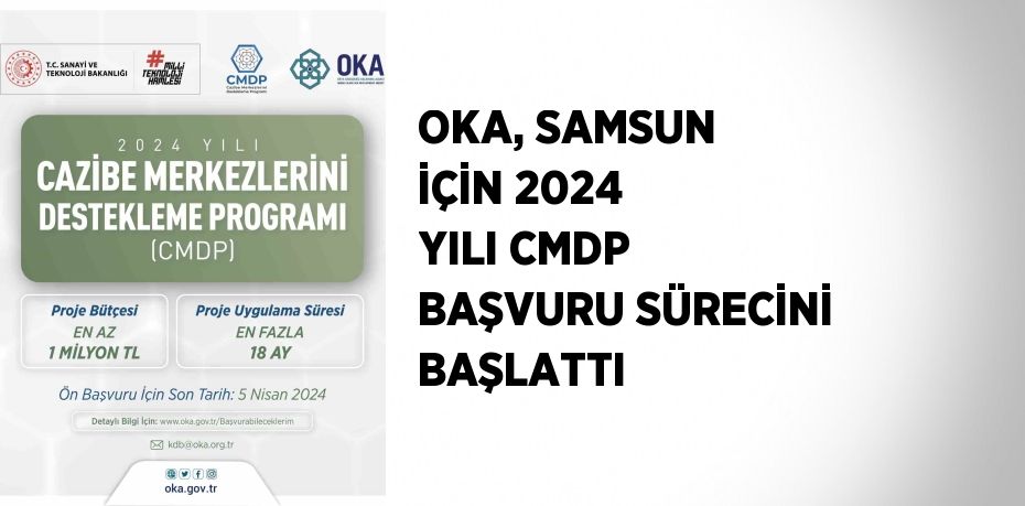 OKA, SAMSUN İÇİN 2024 YILI CMDP BAŞVURU SÜRECİNİ BAŞLATTI