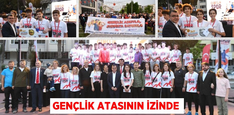 GENÇLİK ATASININ İZİNDE