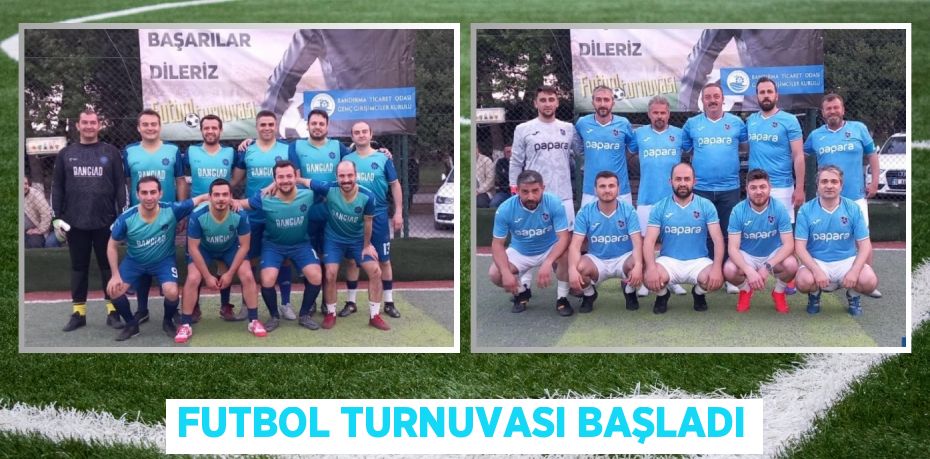FUTBOL TURNUVASI BAŞLADI