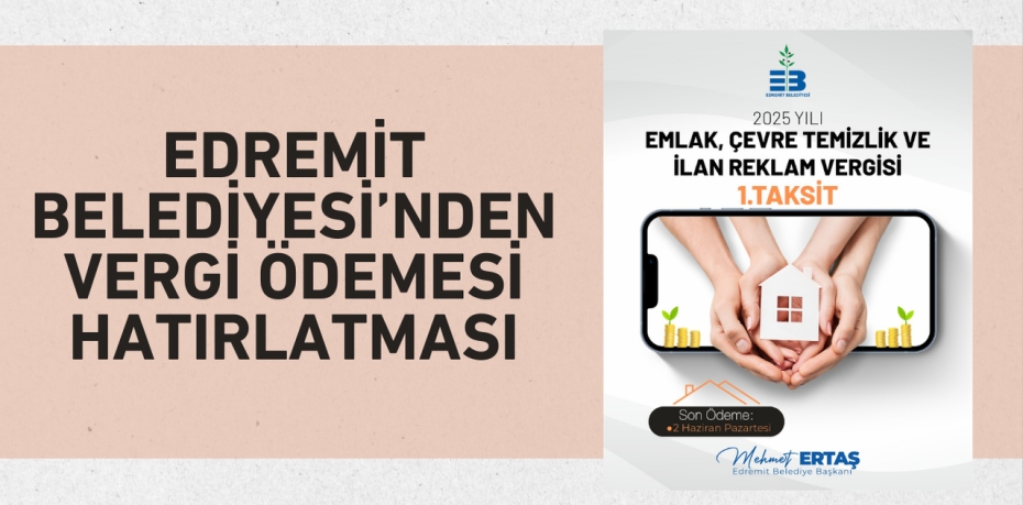 EDREMİT BELEDİYESİ’NDEN VERGİ ÖDEMESİ HATIRLATMASI