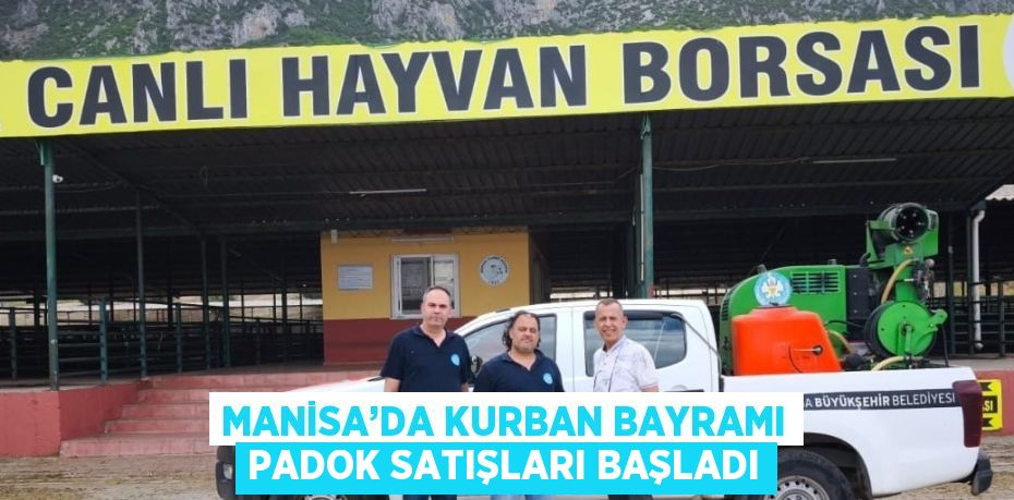 MANİSA’DA KURBAN BAYRAMI PADOK SATIŞLARI BAŞLADI