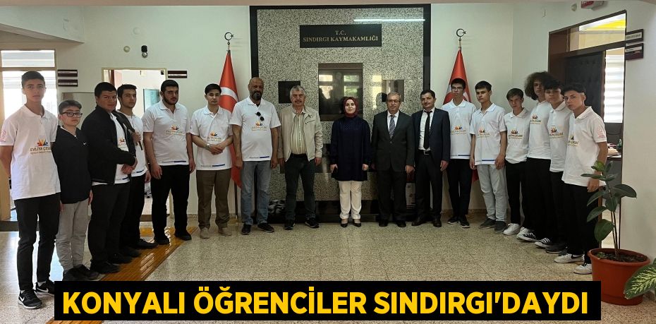 KONYALI ÖĞRENCİLER SINDIRGI'DAYDI