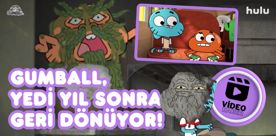 GUMBALL, YEDİ YIL SONRA GERİ DÖNÜYOR!
