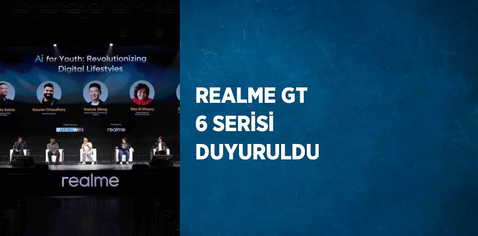 REALME GT 6 SERİSİ DUYURULDU