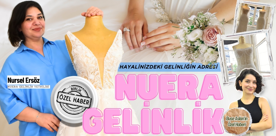 HAYALİNİZDEKİ GELİNLİĞİN ADRESİ: NUERA GELİNLİK