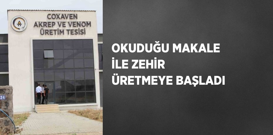 OKUDUĞU MAKALE İLE ZEHİR ÜRETMEYE BAŞLADI