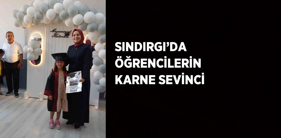 SINDIRGI’DA ÖĞRENCİLERİN KARNE SEVİNCİ