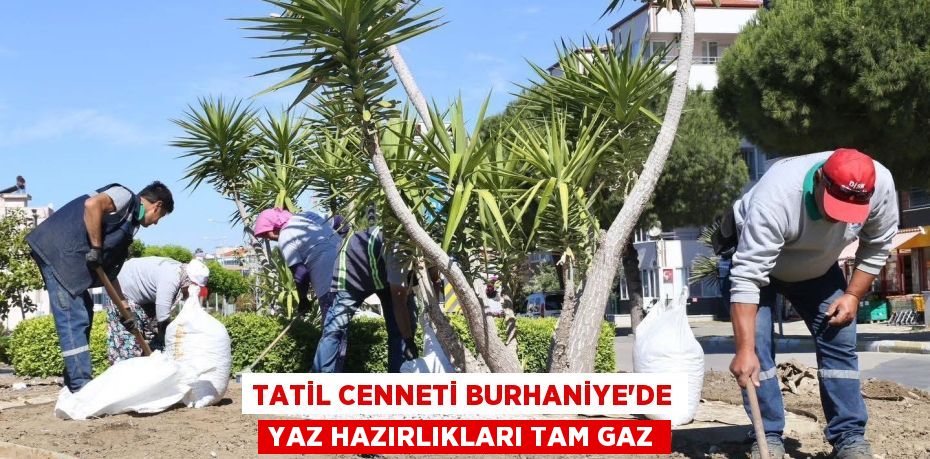 Tatil Cenneti Burhaniye'de Yaz Hazırlıkları Tam Gaz