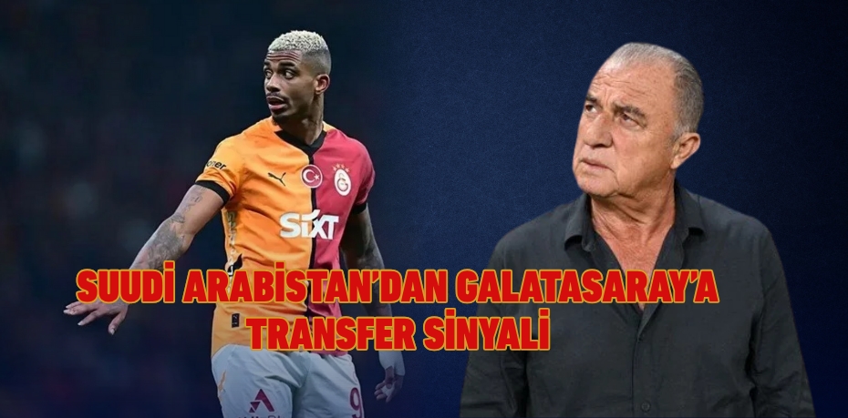 SUUDİ ARABİSTAN’DAN GALATASARAY’A TRANSFER SİNYALİ