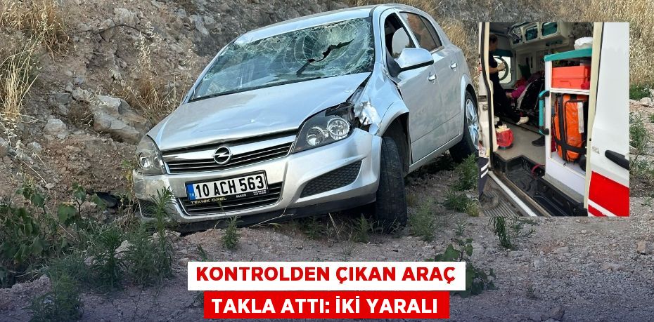 Kontrolden çıkan araç takla attı: İki yaralı