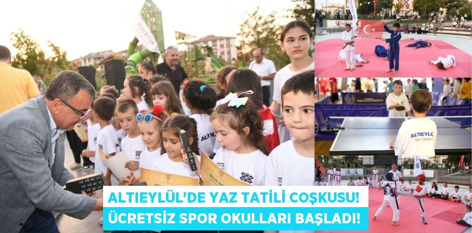 Altıeylül'de Yaz Tatili Coşkusu! Ücretsiz Spor Okulları Başladı!