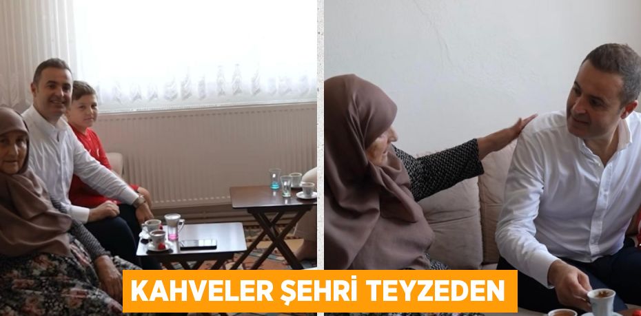 KAHVELER ŞEHRİ TEYZEDEN