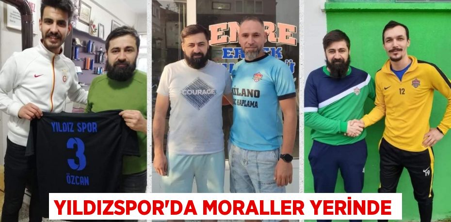 YILDIZSPOR’DA MORALLER YERİNDE