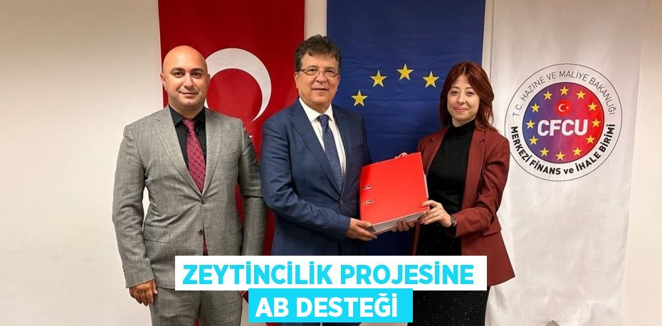 ZEYTİNCİLİK PROJESİNE AB DESTEĞİ