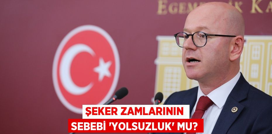 ŞEKER ZAMLARININ SEBEBİ “YOLSUZLUK” MU?