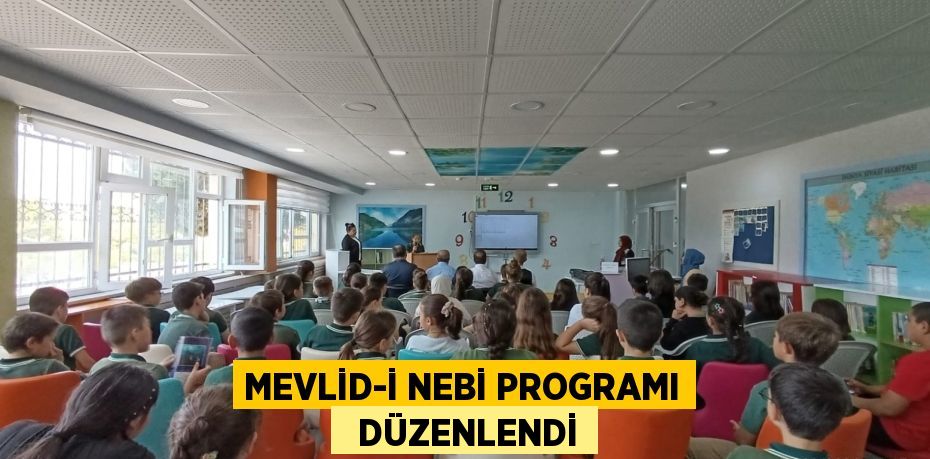 MEVLİD-İ NEBİ PROGRAMI   DÜZENLENDİ