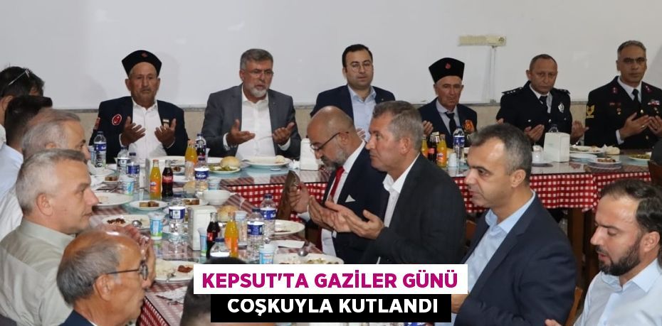 KEPSUT’TA GAZİLER GÜNÜ   COŞKUYLA KUTLANDI