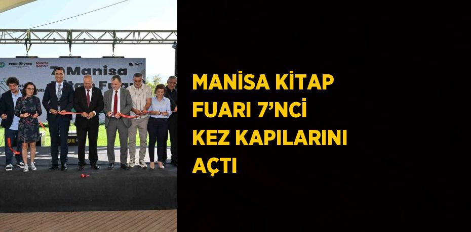 MANİSA KİTAP FUARI 7’NCİ KEZ KAPILARINI AÇTI