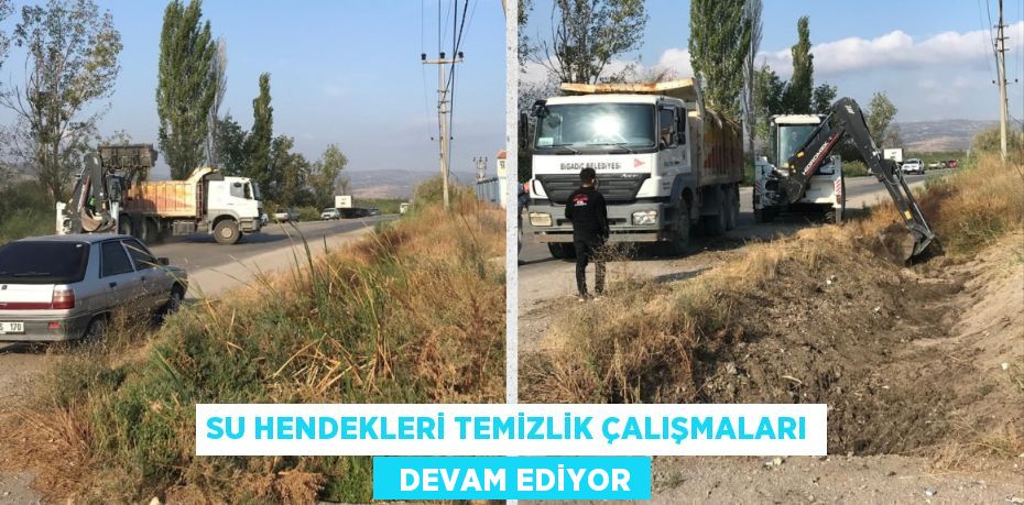 SU HENDEKLERİ TEMİZLİK ÇALIŞMALARI   DEVAM EDİYOR