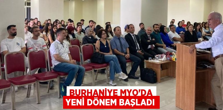 BURHANİYE MYO’DA YENİ DÖNEM BAŞLADI