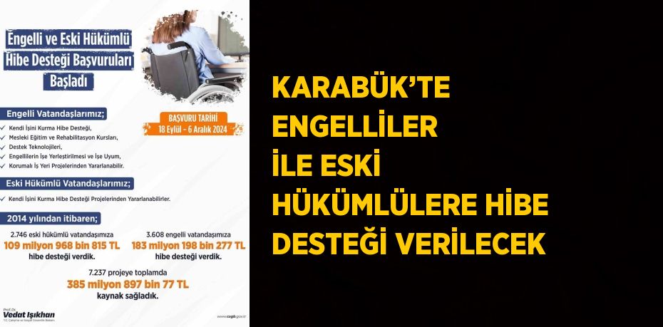 KARABÜK’TE ENGELLİLER İLE ESKİ HÜKÜMLÜLERE HİBE DESTEĞİ VERİLECEK