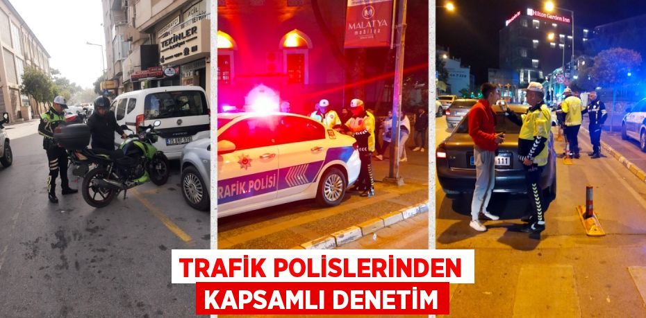 TRAFİK POLİSLERİNDEN KAPSAMLI DENETİM