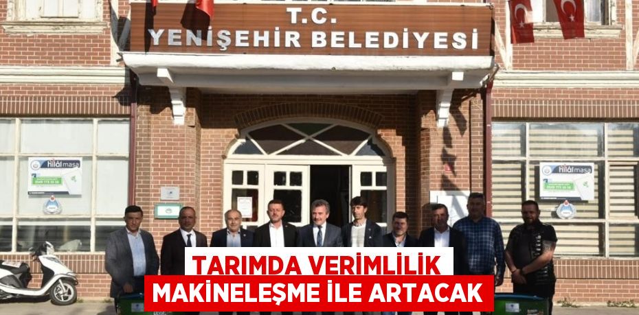 TARIMDA VERİMLİLİK MAKİNELEŞME İLE ARTACAK