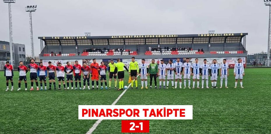 PINARSPOR TAKİPTE    2-1