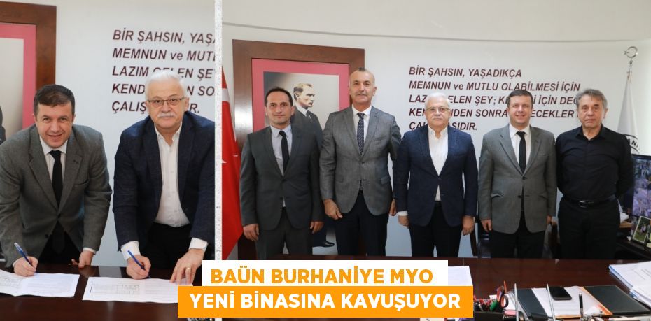 BAÜN BURHANİYE MYO   YENİ BİNASINA KAVUŞUYOR