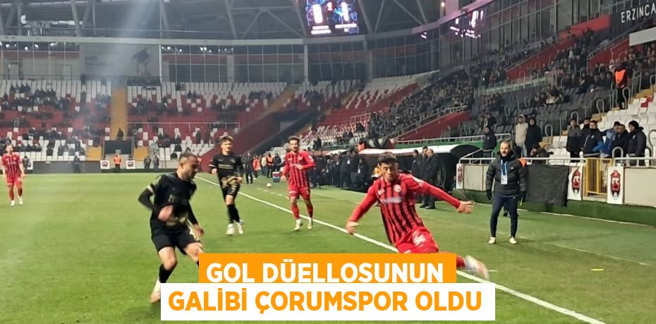 GOL DÜELLOSUNUN GALİBİ ÇORUMSPOR OLDU