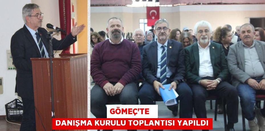 GÖMEÇ’TE   DANIŞMA KURULU TOPLANTISI YAPILDI