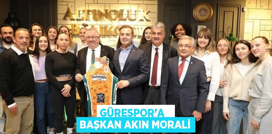 GÜRESPOR’A   BAŞKAN AKIN MORALİ