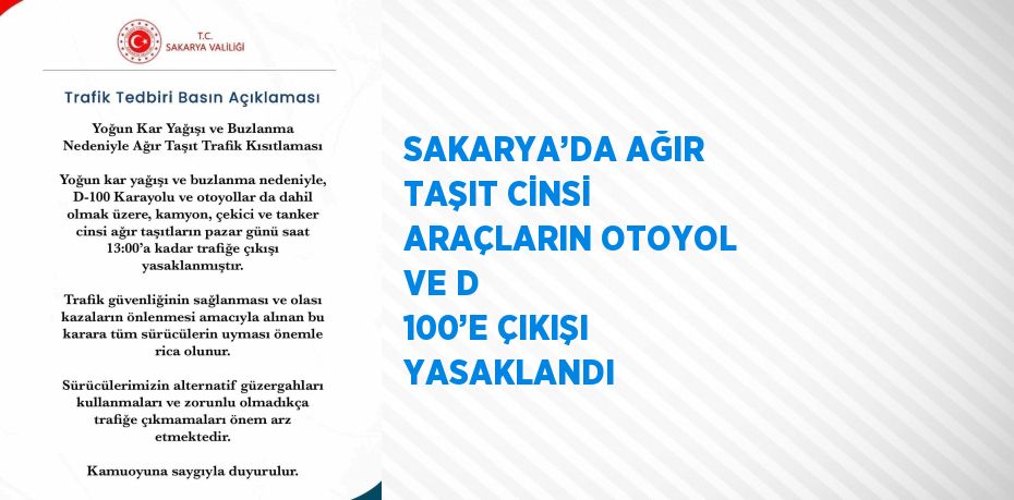 SAKARYA’DA AĞIR TAŞIT CİNSİ ARAÇLARIN OTOYOL VE D 100’E ÇIKIŞI YASAKLANDI