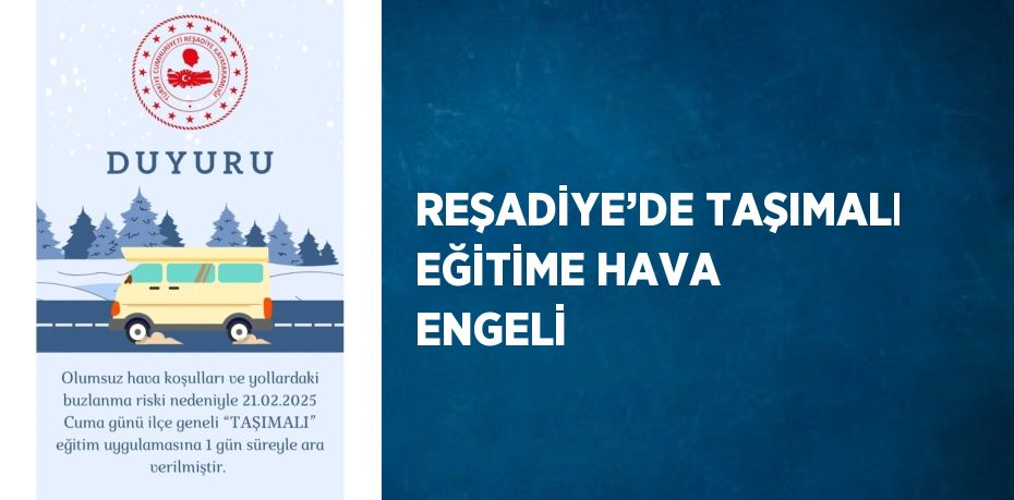 REŞADİYE’DE TAŞIMALI EĞİTİME HAVA ENGELİ