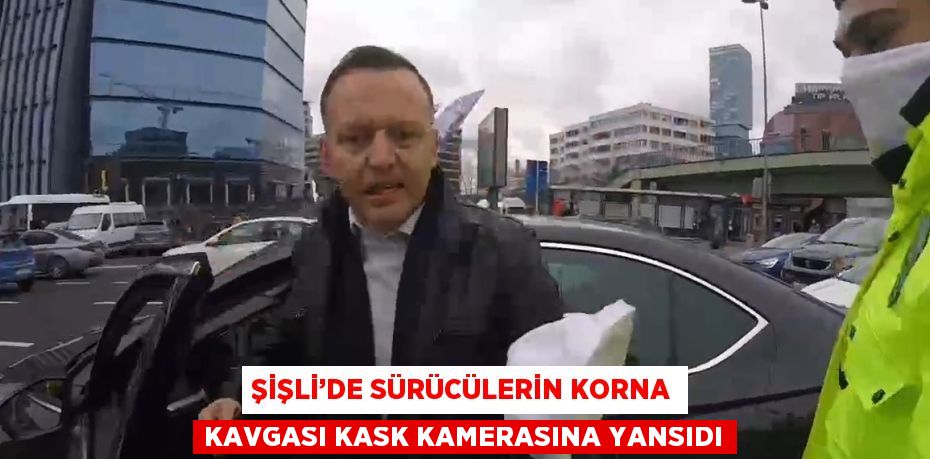 ŞİŞLİ’DE SÜRÜCÜLERİN KORNA KAVGASI KASK KAMERASINA YANSIDI